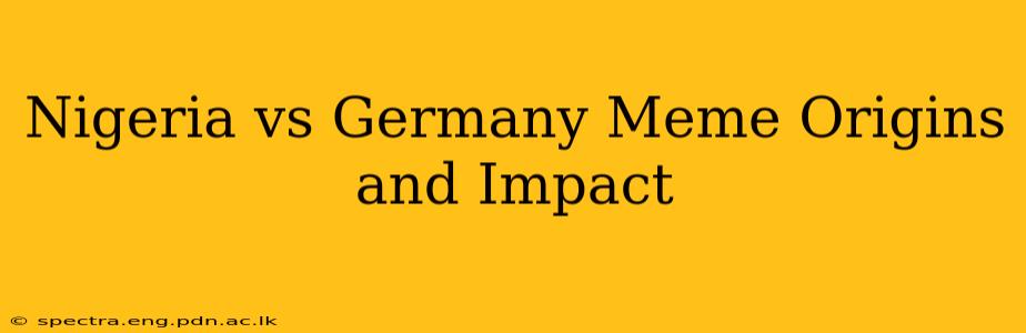 Nigeria vs Germany Meme Origins and Impact