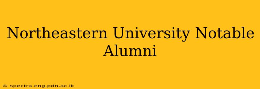 Northeastern University Notable Alumni