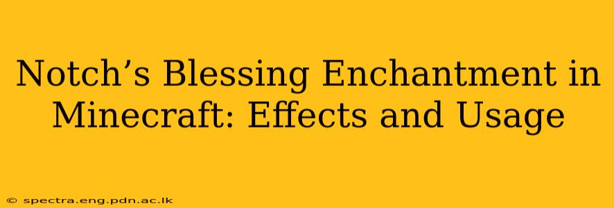 Notch’s Blessing Enchantment in Minecraft: Effects and Usage