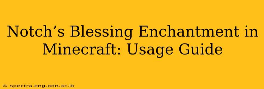 Notch’s Blessing Enchantment in Minecraft: Usage Guide