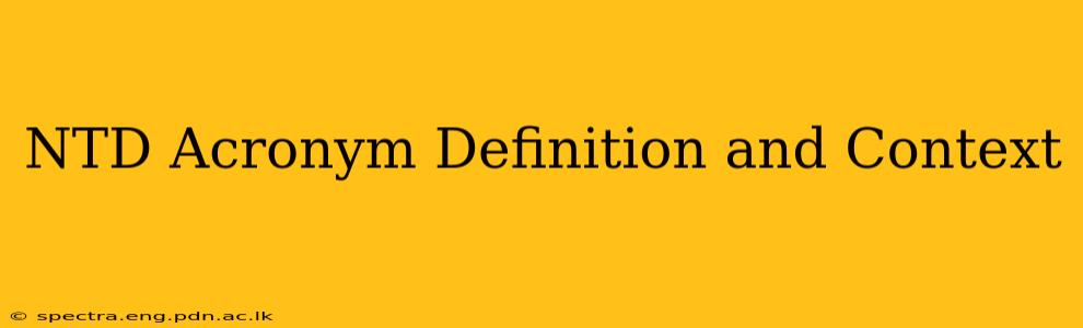 NTD Acronym Definition and Context