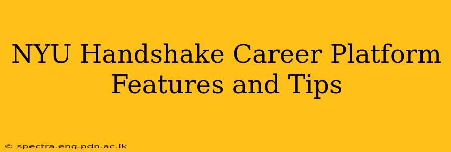 NYU Handshake Career Platform Features and Tips