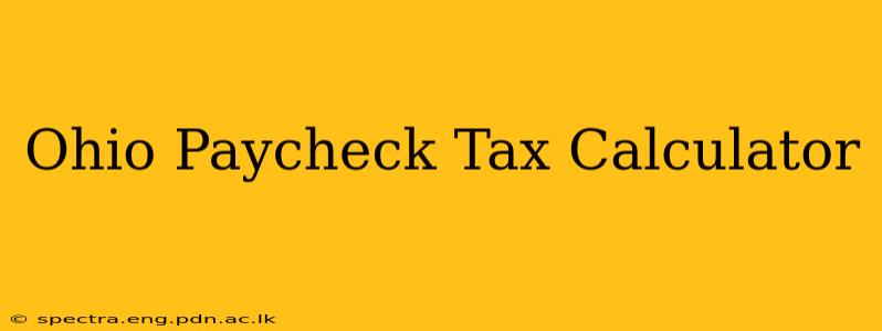 Ohio Paycheck Tax Calculator