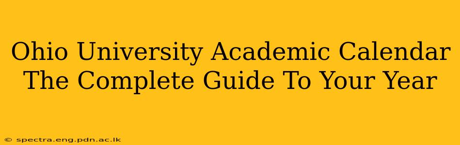 Ohio University Academic Calendar The Complete Guide To Your Year