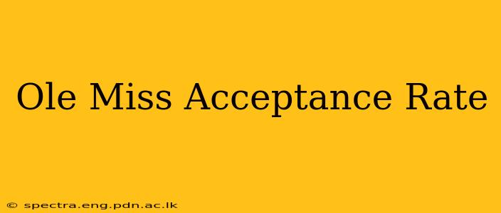 Ole Miss Acceptance Rate