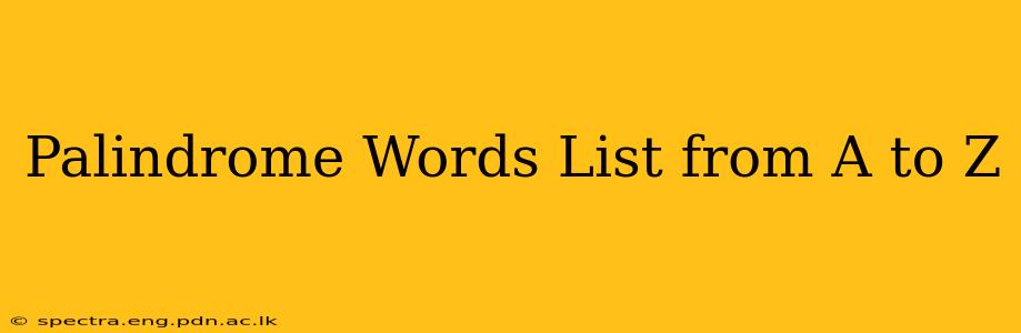 Palindrome Words List from A to Z