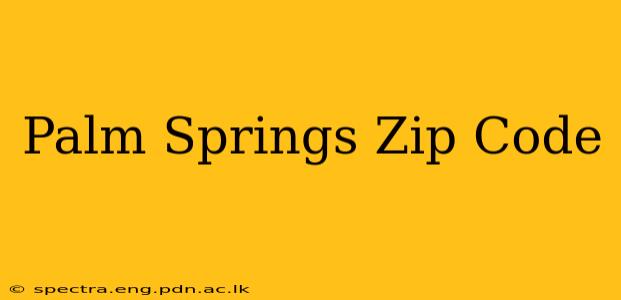 Palm Springs Zip Code
