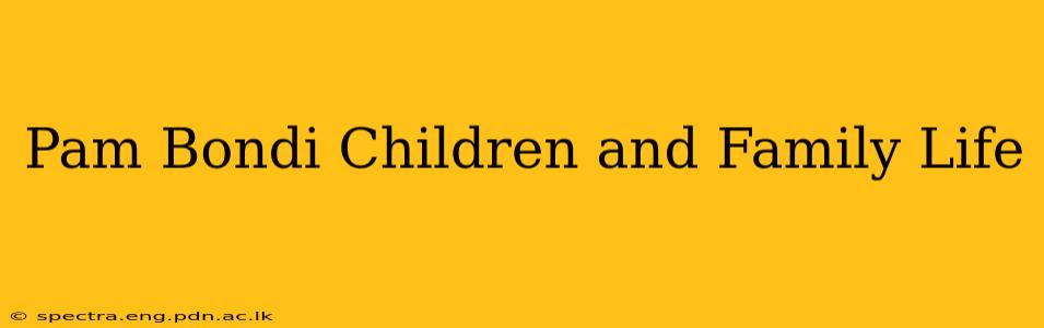 Pam Bondi Children and Family Life