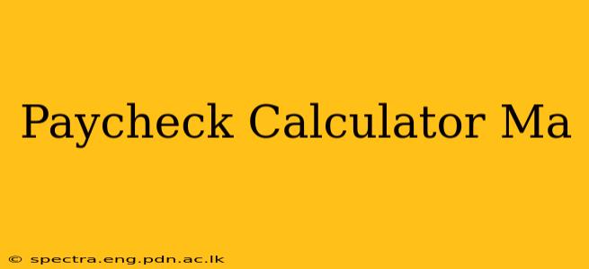 Paycheck Calculator Ma