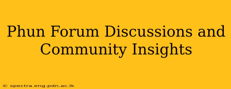 Phun Forum Discussions and Community Insights
