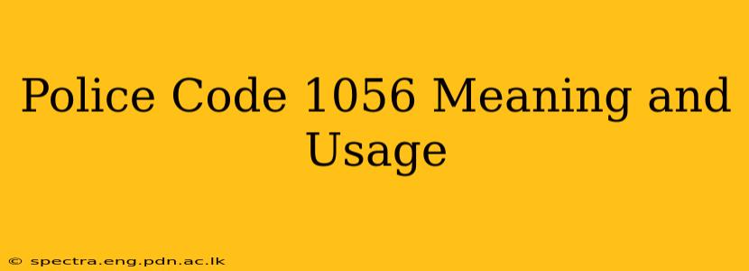 Police Code 1056 Meaning and Usage