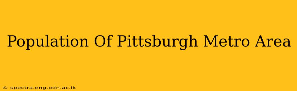 Population Of Pittsburgh Metro Area