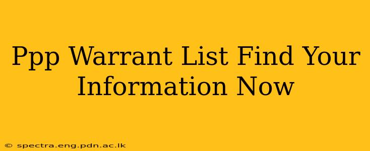 Ppp Warrant List Find Your Information Now