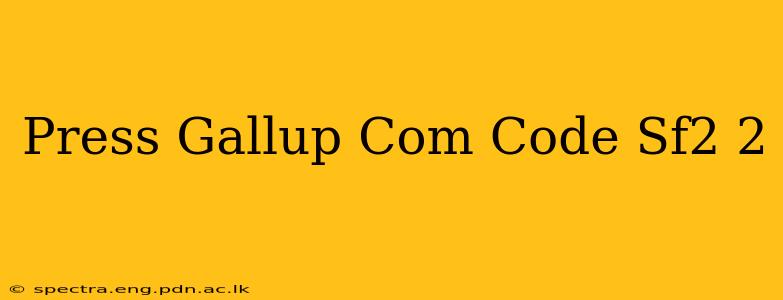 Press Gallup Com Code Sf2 2
