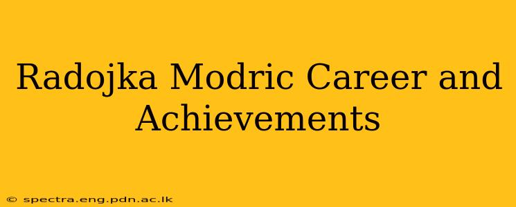 Radojka Modric Career and Achievements
