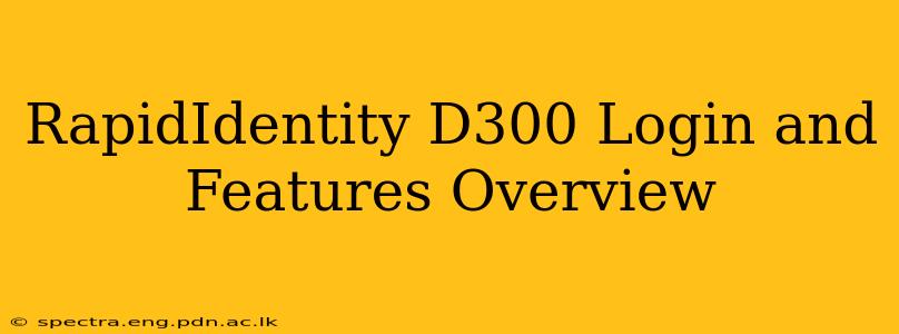 RapidIdentity D300 Login and Features Overview