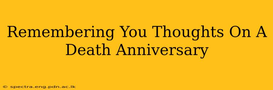 Remembering You Thoughts On A Death Anniversary