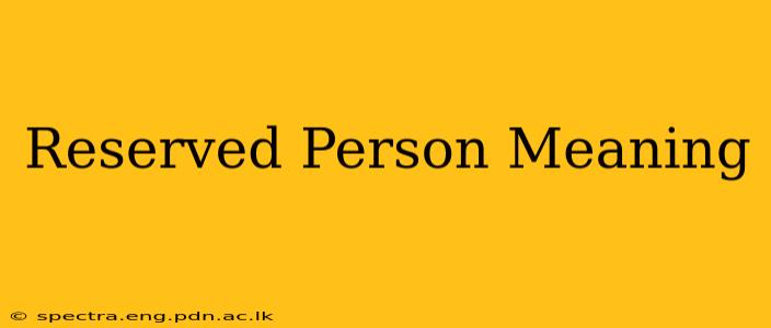 Reserved Person Meaning