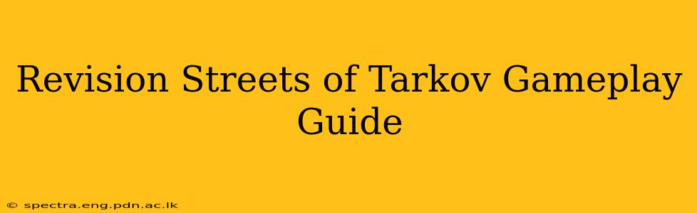 Revision Streets of Tarkov Gameplay Guide