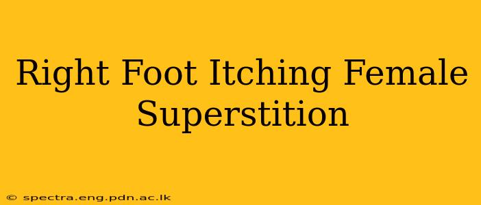 Right Foot Itching Female Superstition