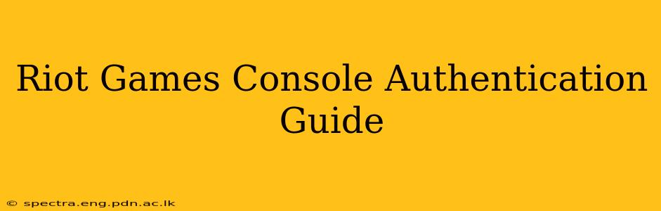 Riot Games Console Authentication Guide