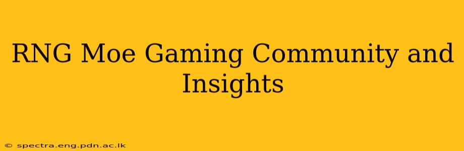RNG Moe Gaming Community and Insights