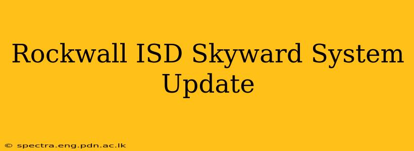 Rockwall ISD Skyward System Update