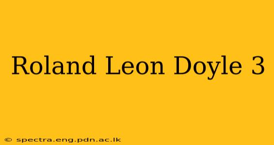 Roland Leon Doyle 3