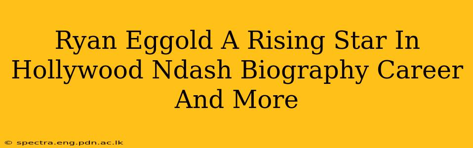 Ryan Eggold A Rising Star In Hollywood Ndash Biography Career And More