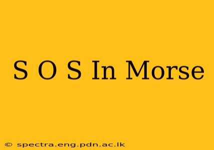 S O S In Morse