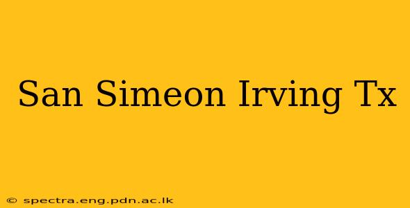 San Simeon Irving Tx