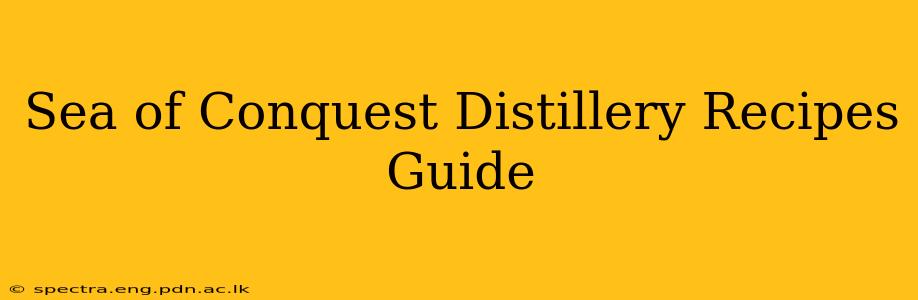 Sea of Conquest Distillery Recipes Guide
