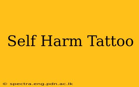 Self Harm Tattoo