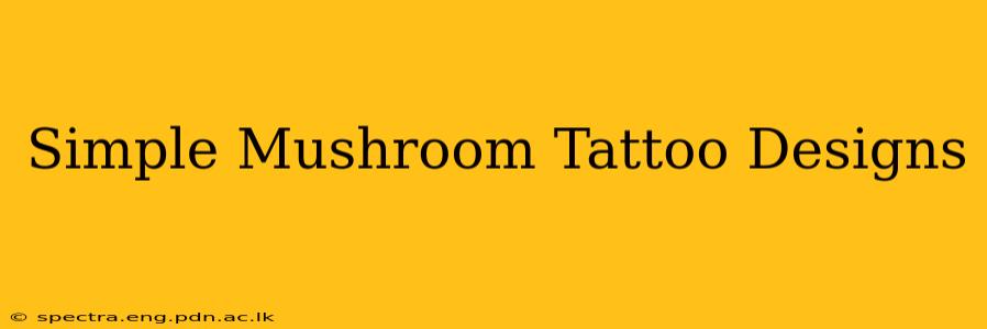 Simple Mushroom Tattoo Designs