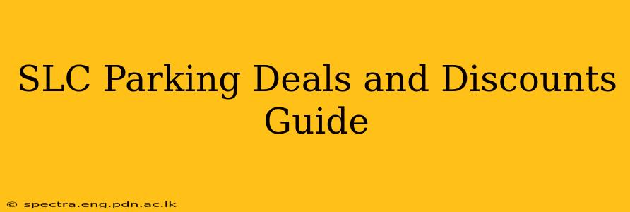 SLC Parking Deals and Discounts Guide