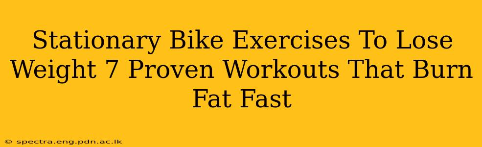 Stationary Bike Exercises To Lose Weight 7 Proven Workouts That Burn Fat Fast