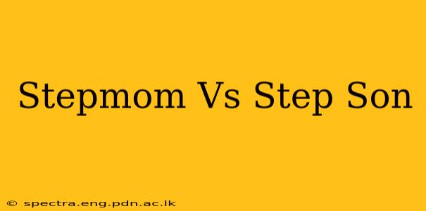 Stepmom Vs Step Son