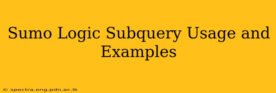 Sumo Logic Subquery Usage and Examples