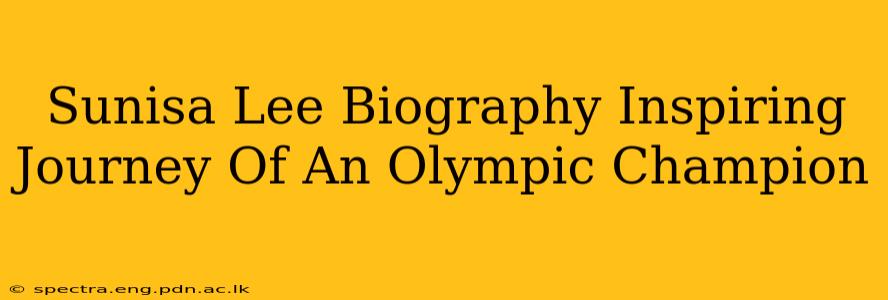 Sunisa Lee Biography Inspiring Journey Of An Olympic Champion