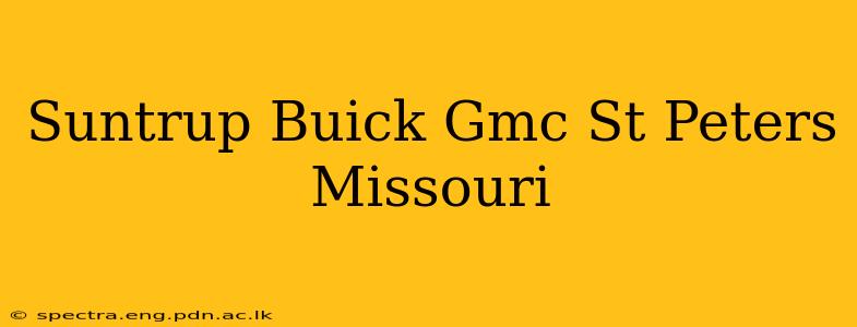 Suntrup Buick Gmc St Peters Missouri