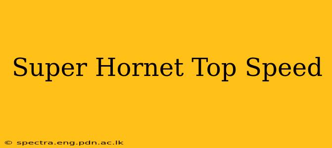 Super Hornet Top Speed
