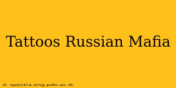 Tattoos Russian Mafia