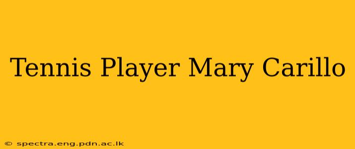 Tennis Player Mary Carillo