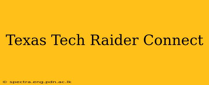 Texas Tech Raider Connect