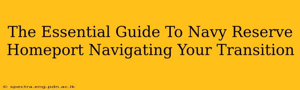 The Essential Guide To Navy Reserve Homeport Navigating Your Transition