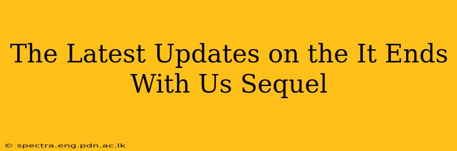 The Latest Updates on the It Ends With Us Sequel