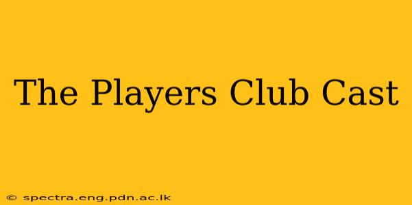 The Players Club Cast