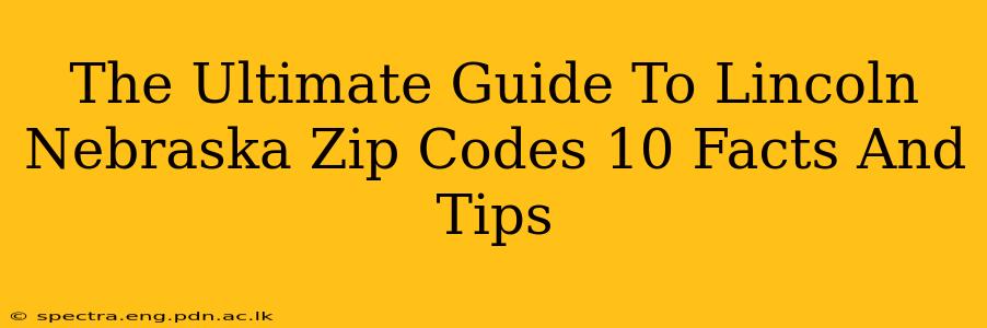 The Ultimate Guide To Lincoln Nebraska Zip Codes 10 Facts And Tips