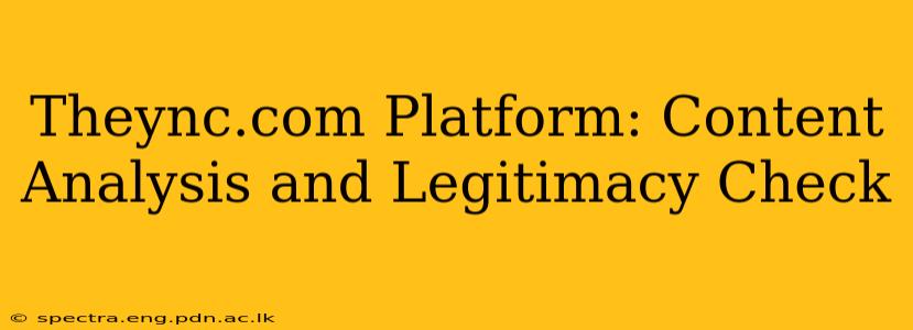 Theync.com Platform: Content Analysis and Legitimacy Check