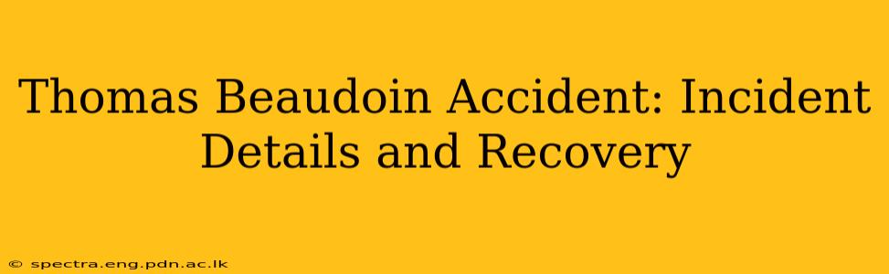 Thomas Beaudoin Accident: Incident Details and Recovery